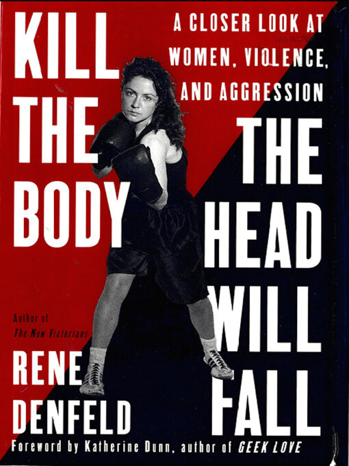 Title details for Kill the Body, the Head Will Fall by Rene Denfeld - Available